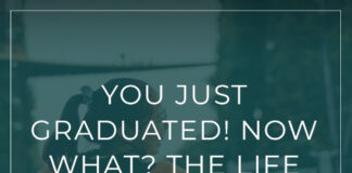 You Just Graduated! Now What? The Life Advice All New College Grads Need