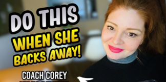 Do THIS When She Backs Away (Coach Corey Review)