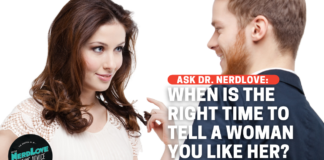 When Do You Tell A Woman You Like Her?