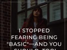 I Stopped Fearing Being "Basic"—And You Should, Too!