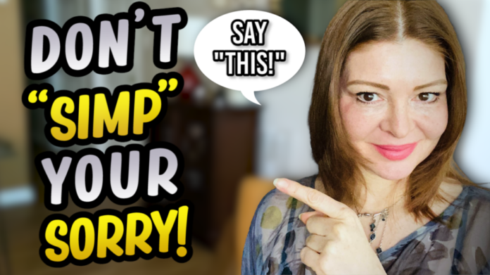 Don’t Ever Say Sorry To A Woman! (These Magical Words Work Wonders!)