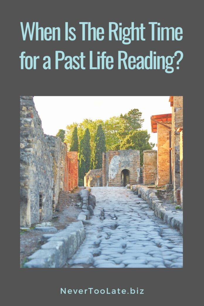 Past Life Reading - When Is The Right Time to Get One?