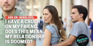 I Have An Inconvenient Crush On My Friend. Is My Relationship Doomed?