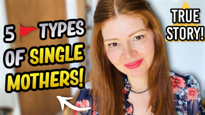 Avoid These 5 Types Of Single Moms!