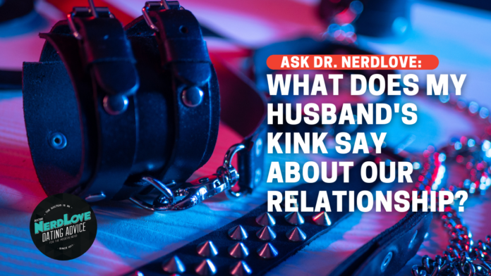 What Does My Husband's Kink Say About Our Relationship?