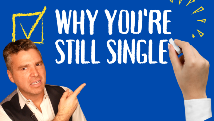 7 Reasons Why You're Still Single