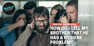 How Do I Tell My Brother That He Has A Hygiene Problem?