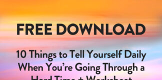 10 Things to Tell Yourself When Going Through a Hard Time (Free Printable!)