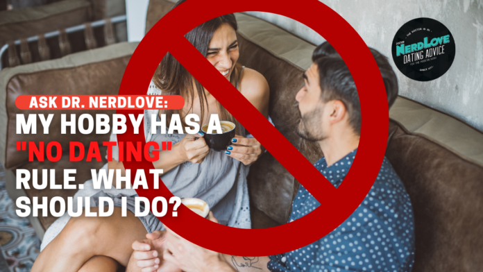 My Hobby Group Has a "No Dating" Policy. What Do I Do?