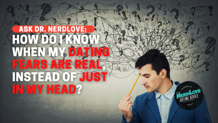 How Do I Know When My Dating Fears Are Real?