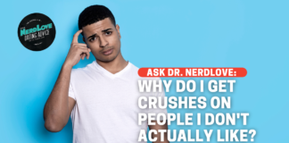 Why Do I Keep Getting Crushes on People I Don't Like?