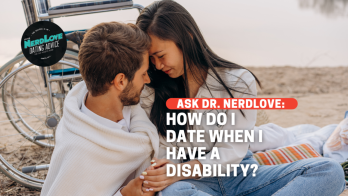 How Do I Date When I Have A Disability?