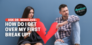 How Do I Get Over My First Break Up?