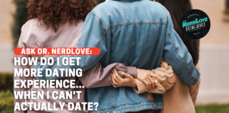 How Do I Get Better at Dating... When I Can't Actually Date?