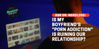 My Boyfriend's Porn Addiction Is Hurting Our Relationship!