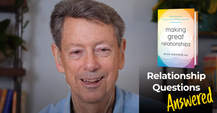 Relationship Questions Answered! - Dr. Rick Hanson