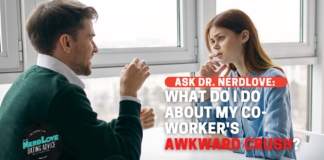 What Do I Do About My Co-Worker's Awkward Crush?