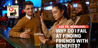 Why Do I Fail at Finding Friends With Benefits?