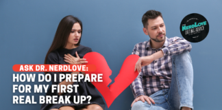 How Do I Prepare For My First Break Up?