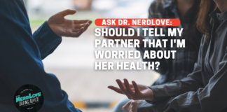 Should I Tell My Partner I'm Worried About Her Health?
