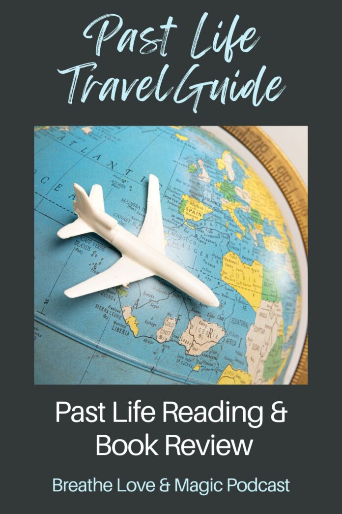 past life travel guide