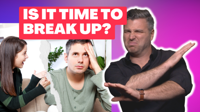 6 Signs It's Time To Break Up (It’s OVER!)