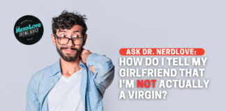 How Do I Tell My Girlfriend I'm NOT A Virgin?