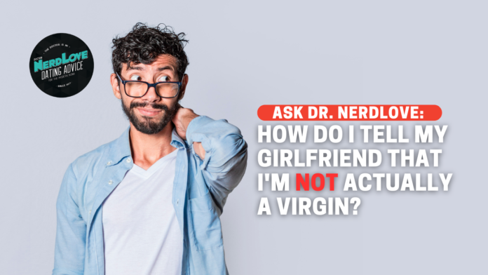 How Do I Tell My Girlfriend I'm NOT A Virgin?