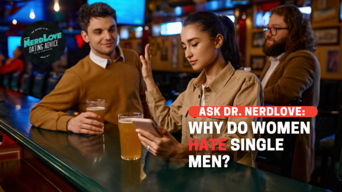 Why Do Women Hate Single Men?