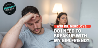 Do I Need To Break Up With My Girlfriend?