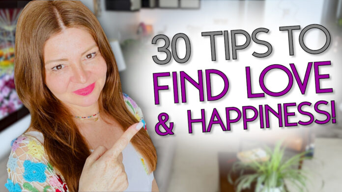 30 Tips For Men On How To Find Love and Happiness