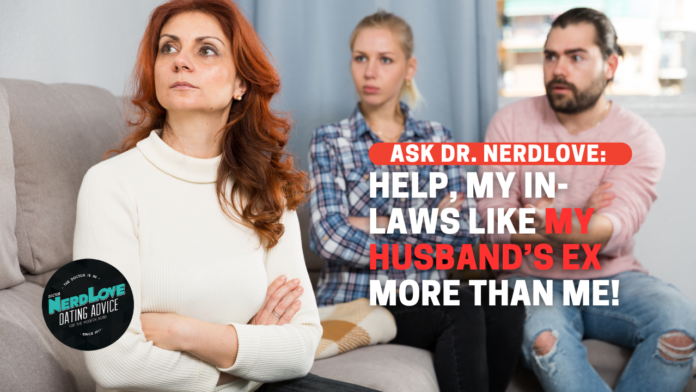 Help, My In-Laws Like My Husband's Ex More Than Me!