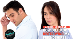 POST MORTEM: How Do I Stop Destroying My Friendships?
