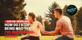 How Do I Stop Being Mad That I've Been Friend-Zoned?