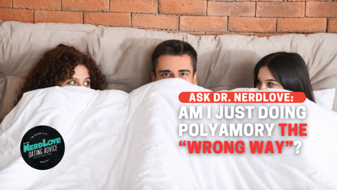 Am I Doing Polyamory The "Wrong" Way?