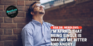 I'm Afraid That Being Single Is Making Me Bitter