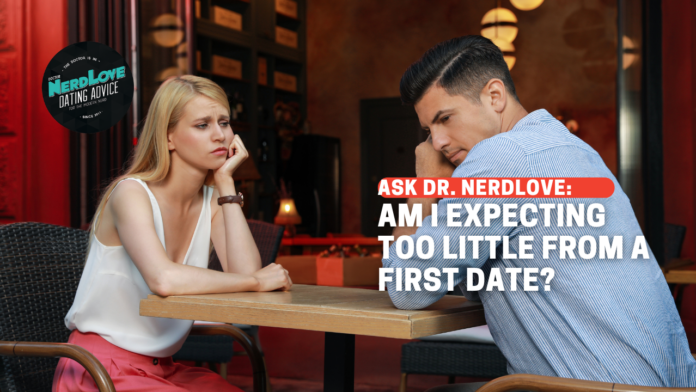 Am I Expecting Too Little From A First Date?