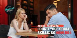 I Don't "Do" Social Skills, So How Do I Date?