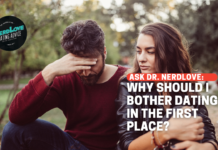 Why Should I Bother Dating In The First Place?
